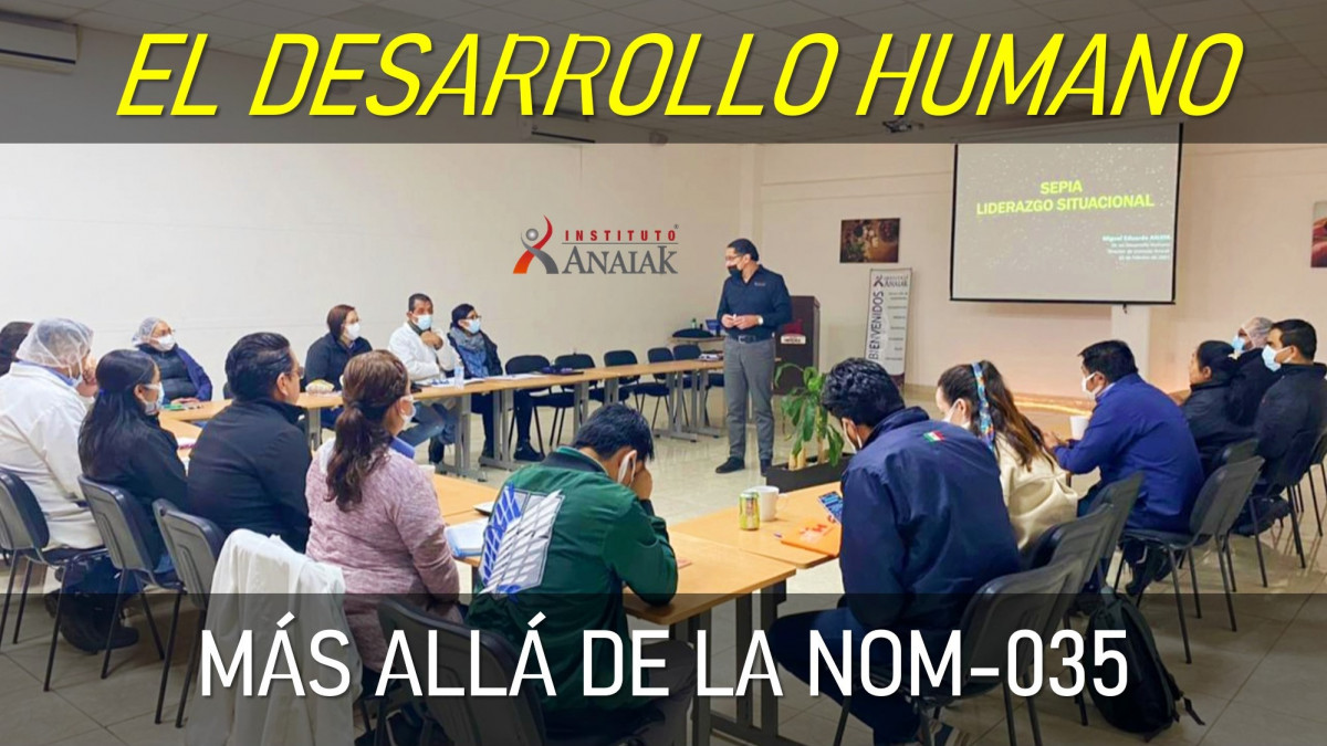 EL DESARROLLO HUMANO - MÁS ALLÁ DE LA NOM-035